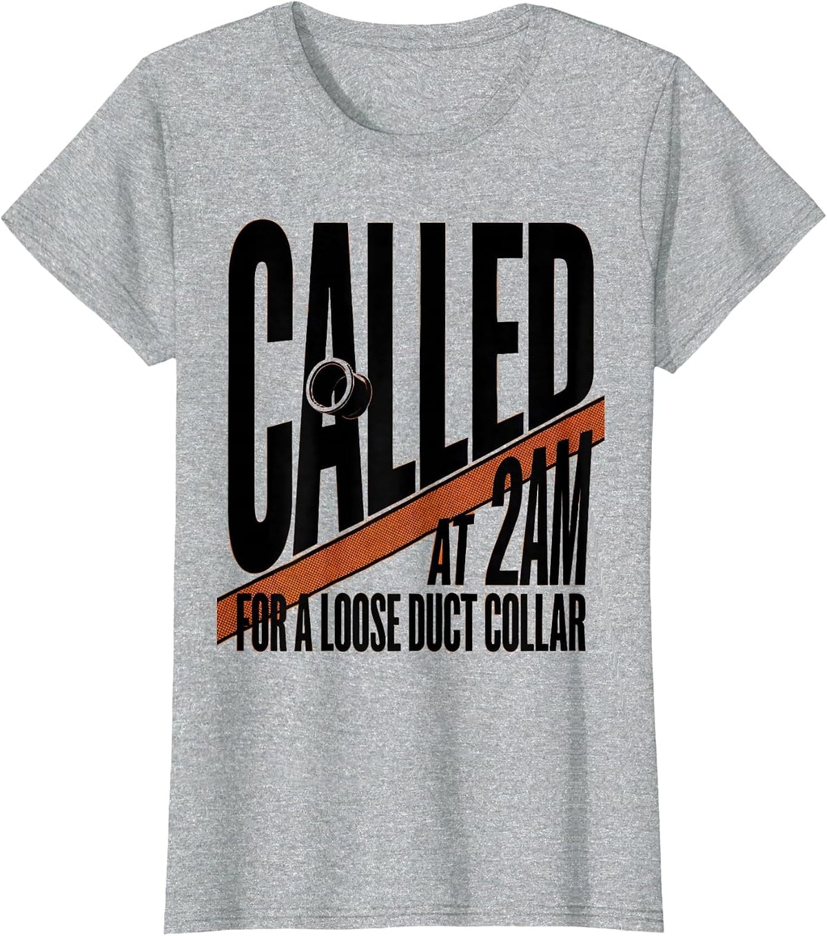 Called At 2AM For A Loose Duct Collar Funny HVAC Technician T-Shirt - Heather Grey