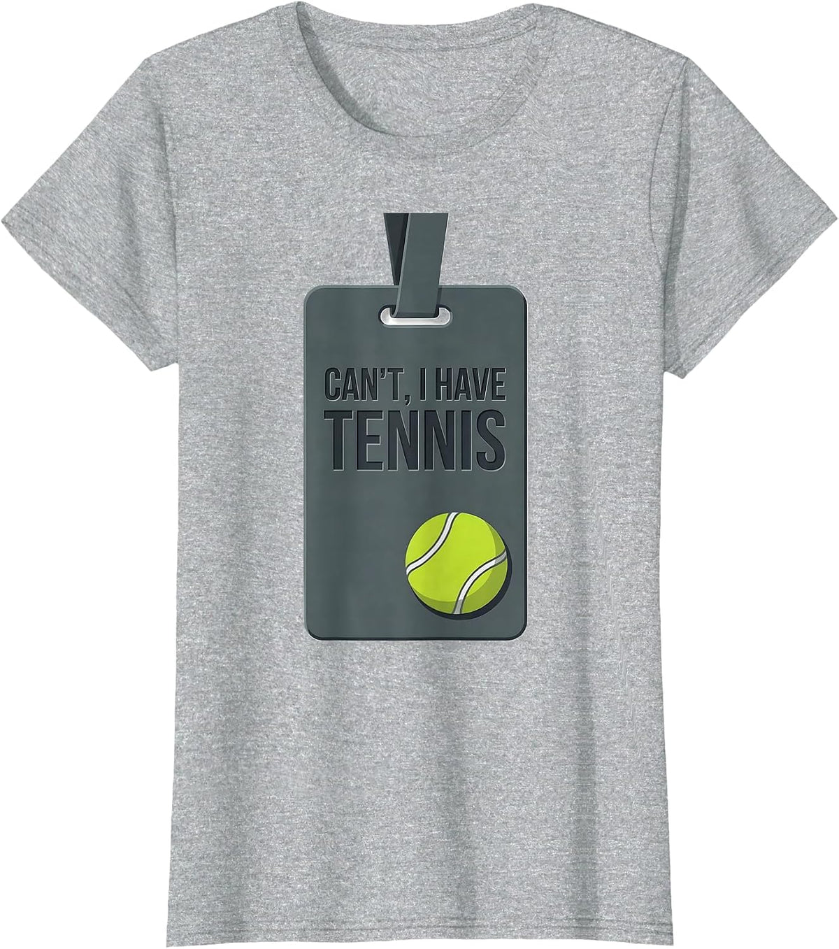 Cant I Have Tennis Funny Tennis Player Humor Gift T-Shirt - Heather Grey