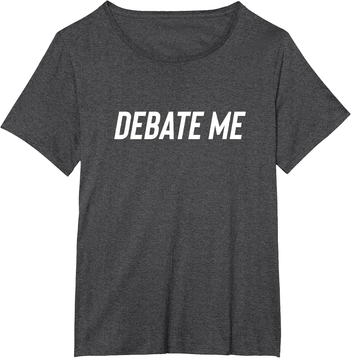 Debate me Tshirt Debating T-Shirt - Dark Heather Grey