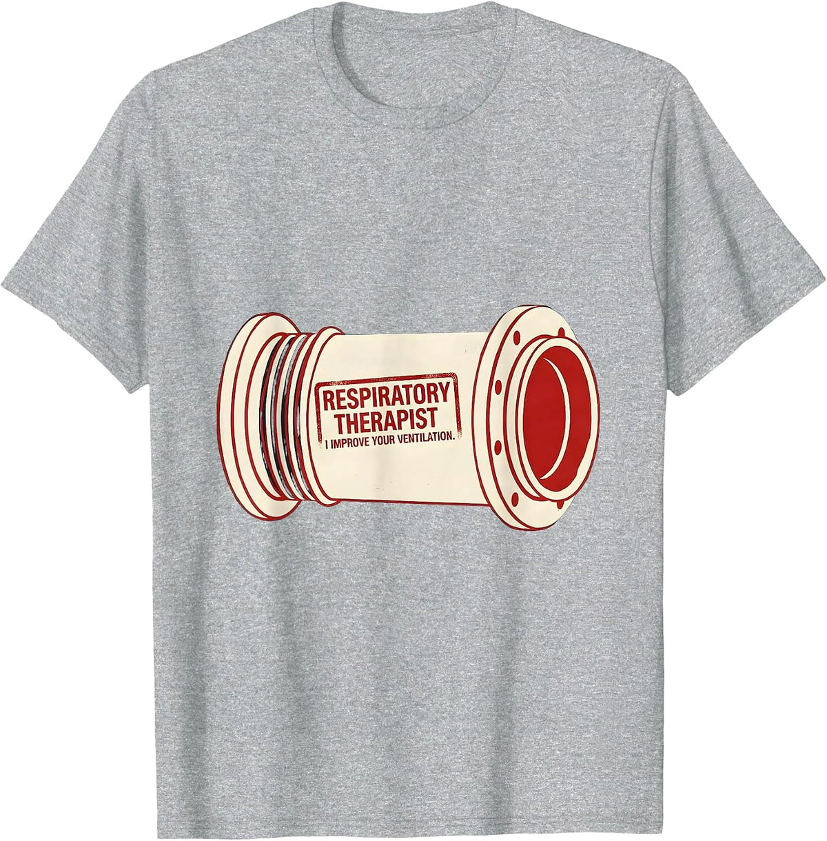 Men's Respiratory Therapist. I Improve Your Ventilation Humor T-Shirt - Heather Grey