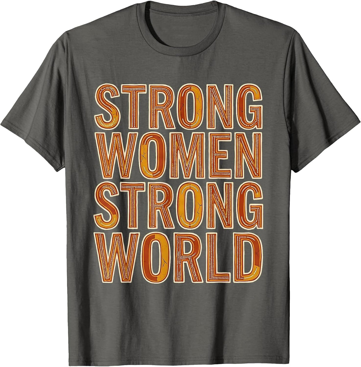 Strong Women Strong World Labor Day Design T-Shirt - Asphalt Grey
