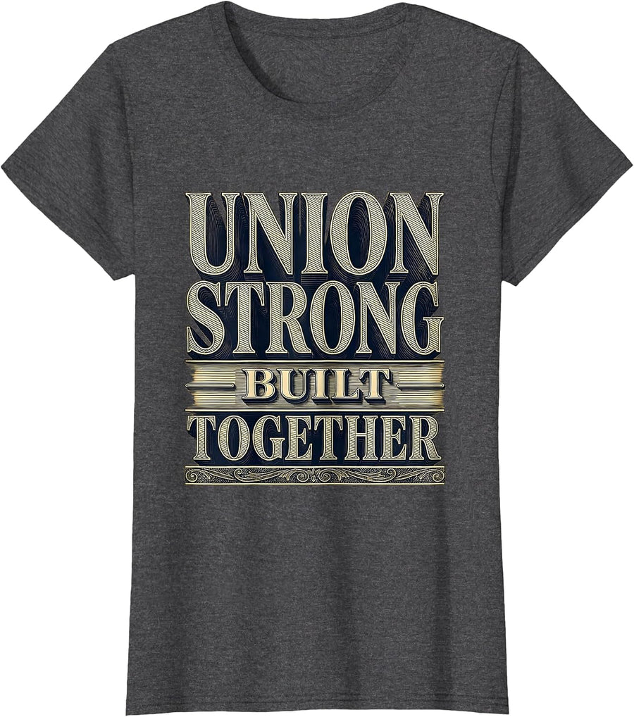Women's Union Strong Built Together Labor Day Design T-Shirt - Dark Heather Grey