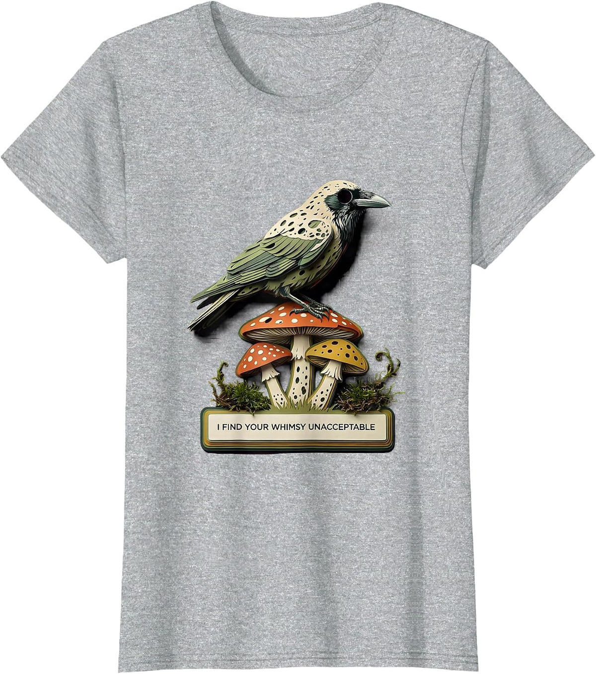 I Find Your Whimsy Unacceptable Gothic Crow Mushroom Humor T-Shirt - Heather Grey