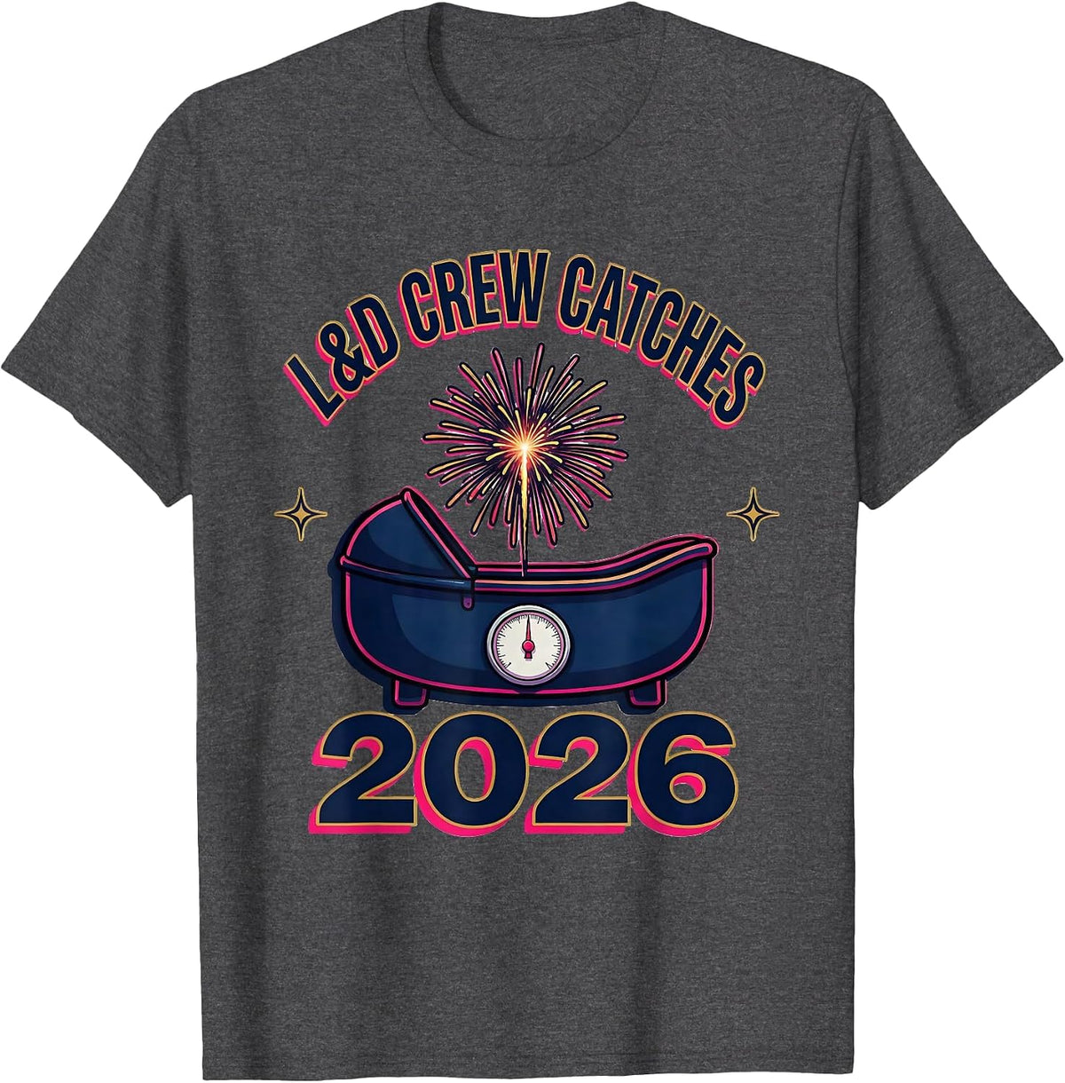 L&D Crew Catches 2026 Festive Nurse Crew New Year Eve Party T-Shirt - Dark Heather Grey