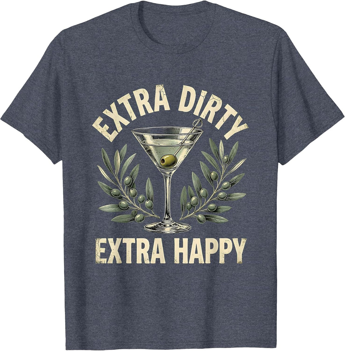 Extra Dirty Extra Happy Martini Cocktail Design T-Shirt - Heather Blue