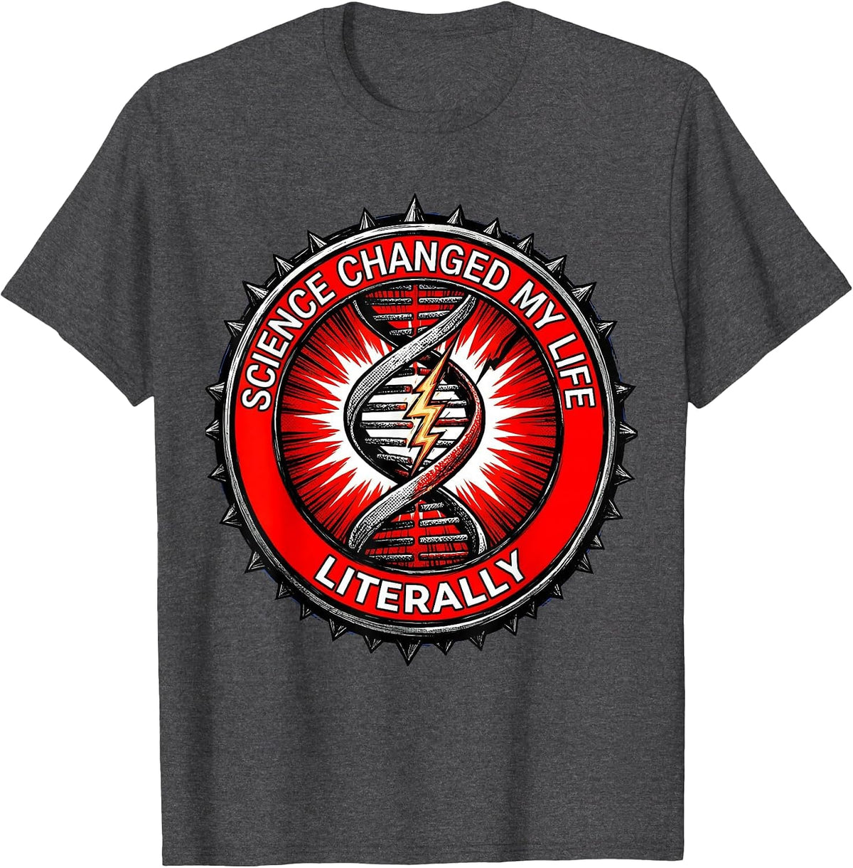 Science Changed My Life Literally Teacher Design T-Shirt - Dark Heather Grey