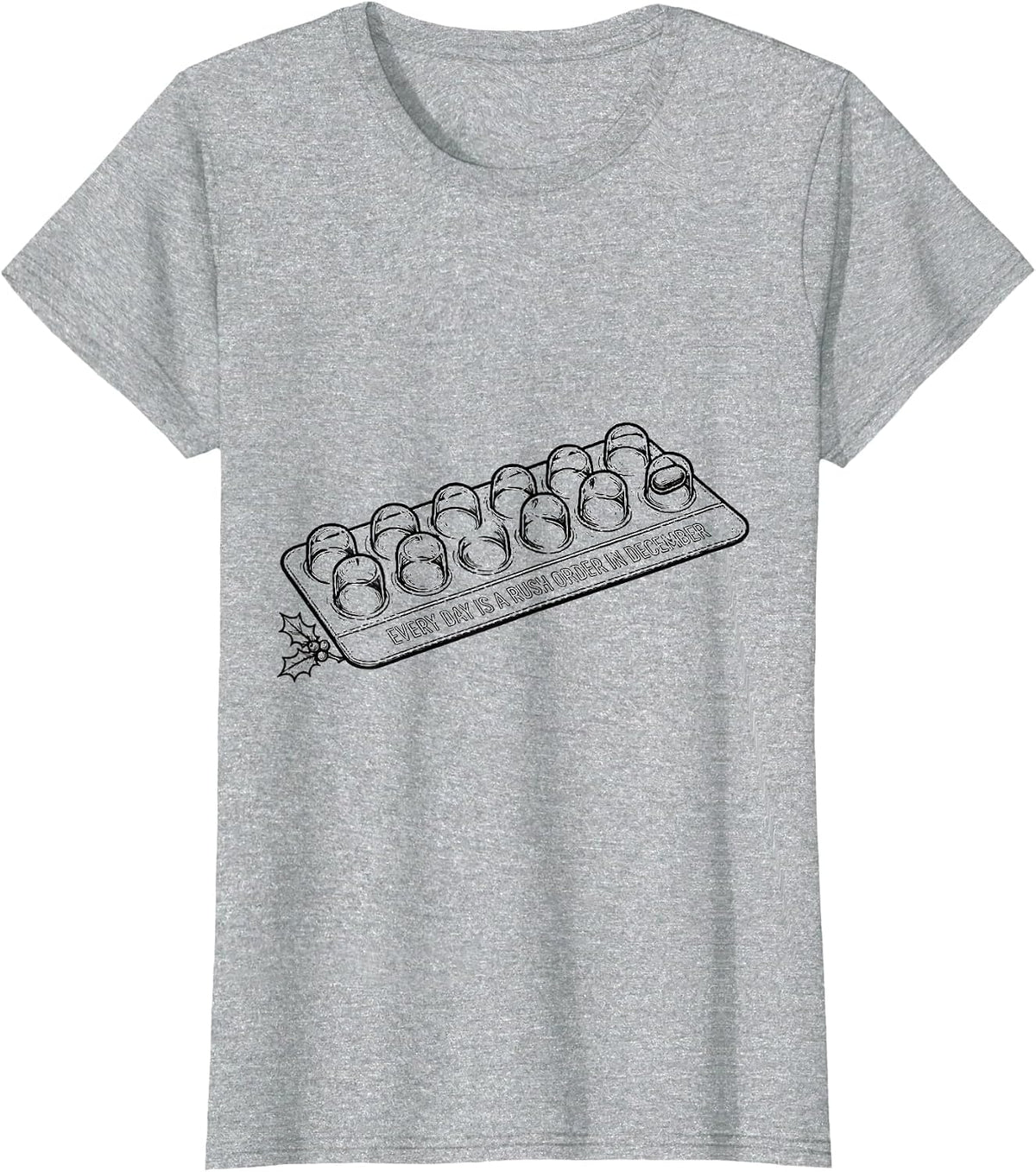 Every Day Is A Rush Order In December Funny Pharmacy Tech T-Shirt - Heather Grey