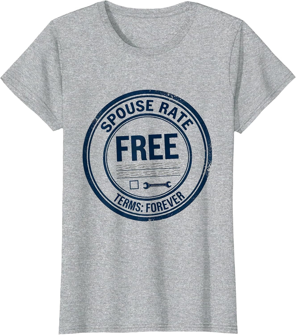 Spouse Rate: Free — Terms: Forever Funny Trade Worker Gift T-Shirt - Heather Grey