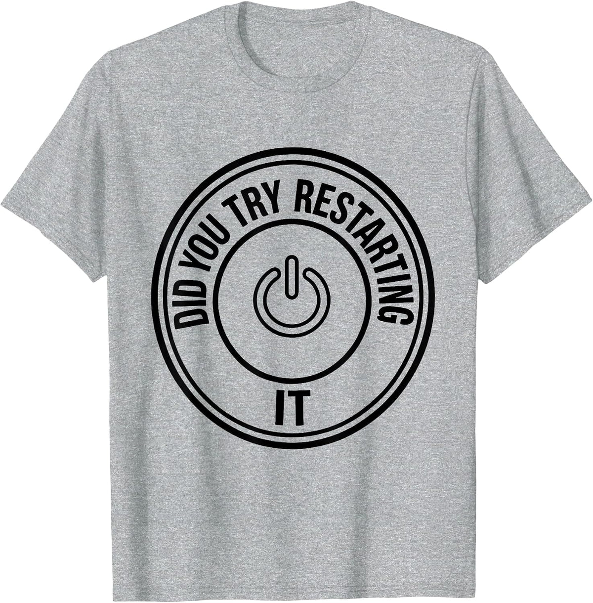 Men's Did You Try Restarting It Funny Tech Support Sarcastic IT T-Shirt - Heather Grey