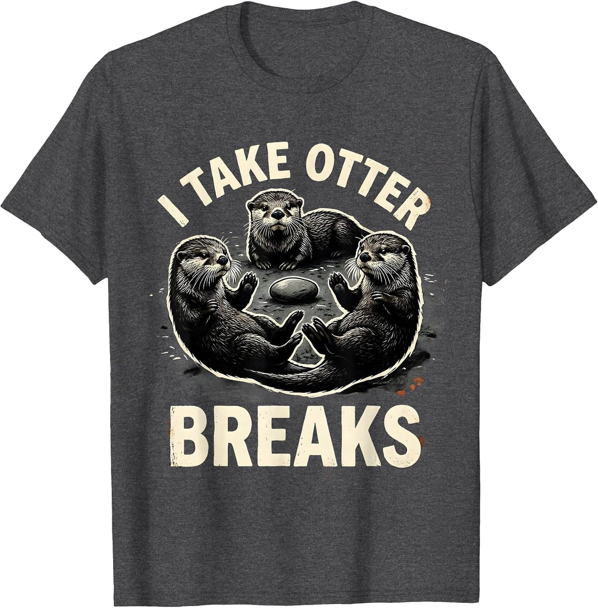 I Take Otter Breaks Funny Otter Lover Humor T-Shirt - Dark Heather Grey