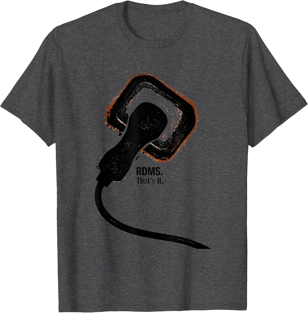 RDMS That's It Rubber Stamp Sonographer Ultrasound Tech T-Shirt - Dark Heather Grey
