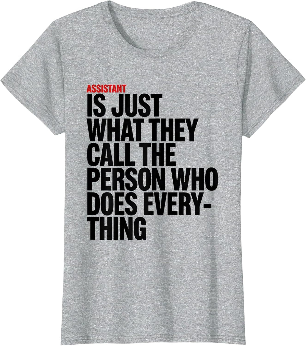 Assistant Is Just What They Call Paraprofessional Teacher's T-Shirt - Heather Grey