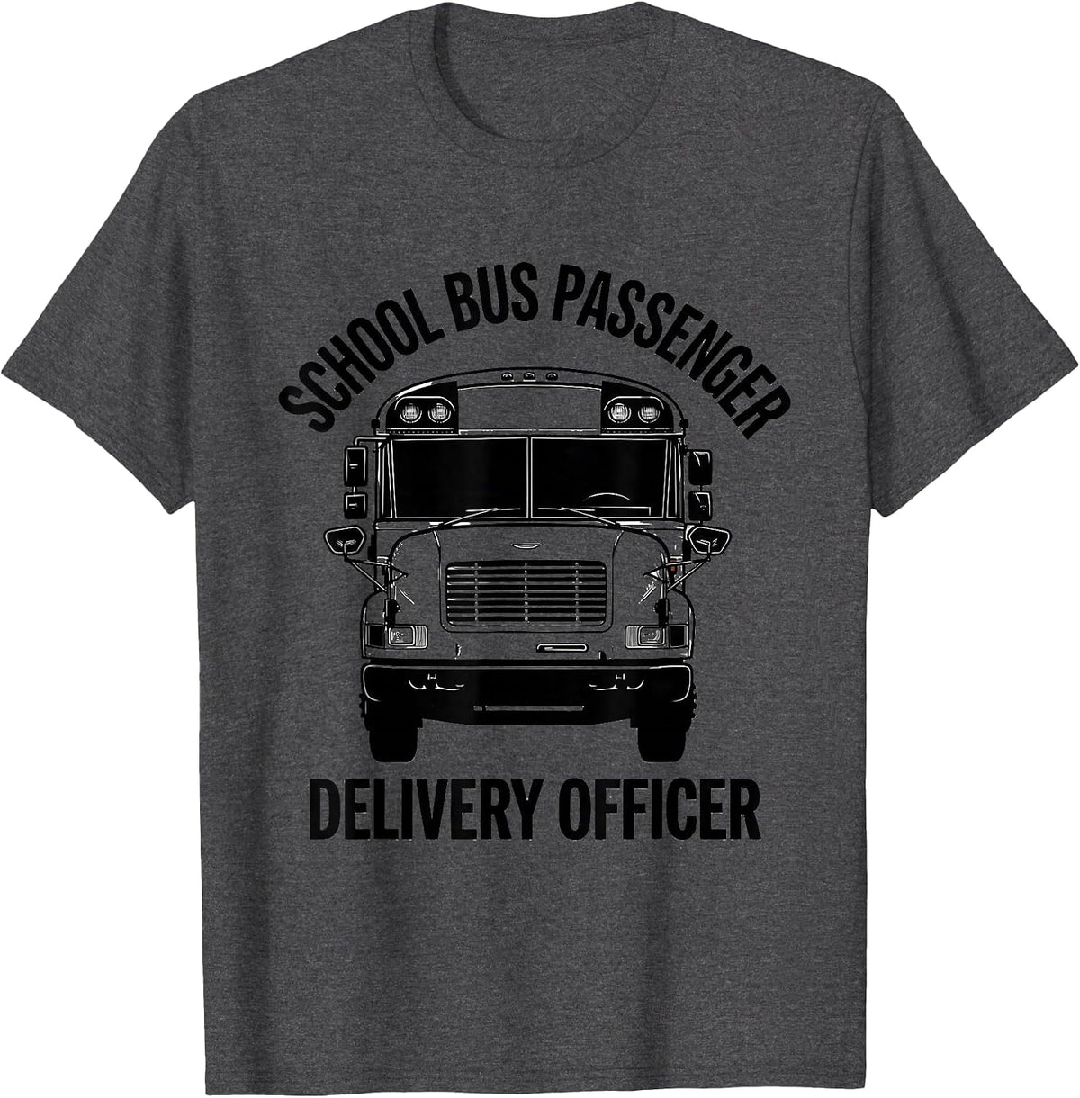 School Bus Passenger Delivery Officer Funny School Bus T-Shirt - Dark Heather Grey