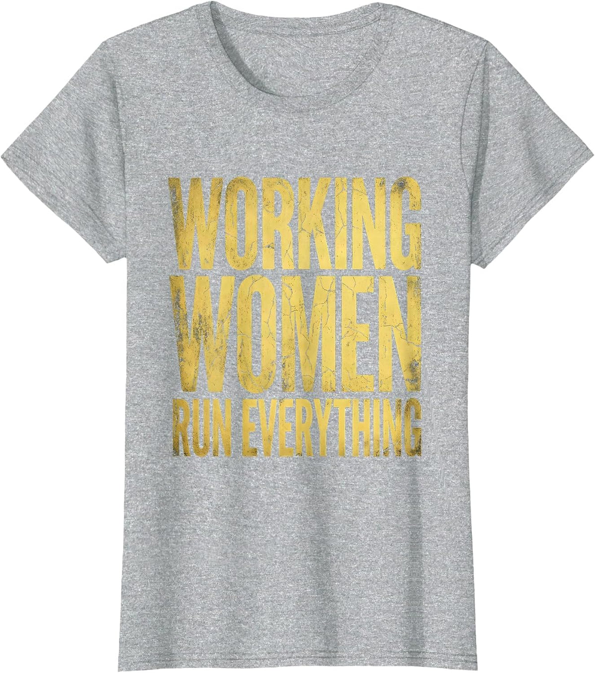 Working Women Run Everything Labor Day Design T-Shirt - Heather Grey