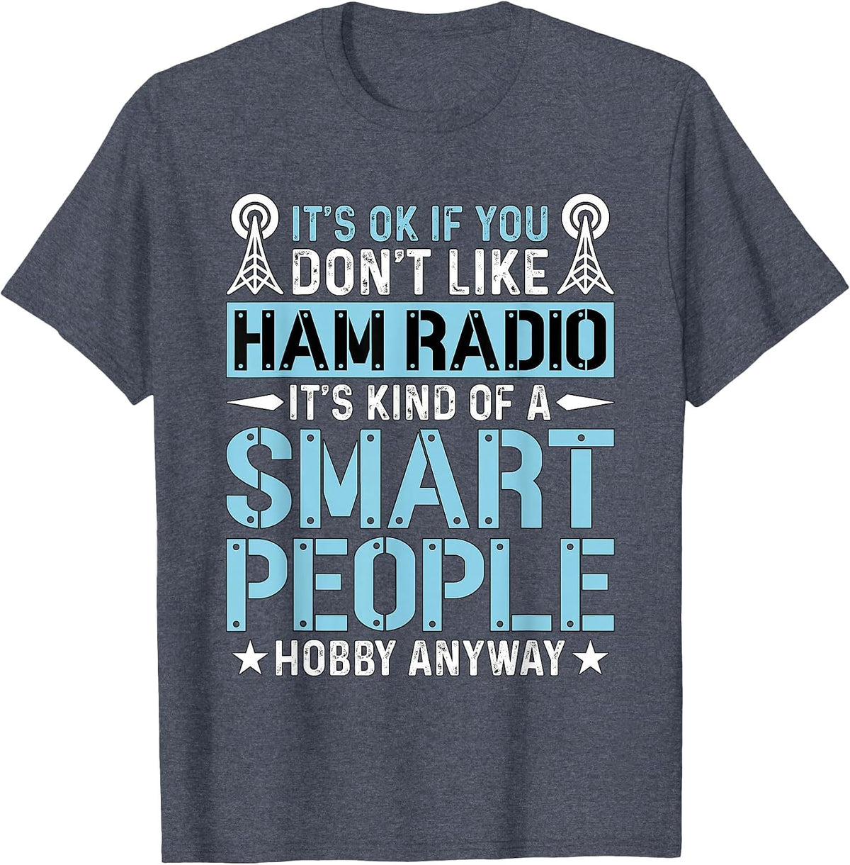 It's Ok If You Don't Like Amateur Loves Operating Ham Radio T-Shirt, Men, Heather Blue, 4X-Large - As Pictured