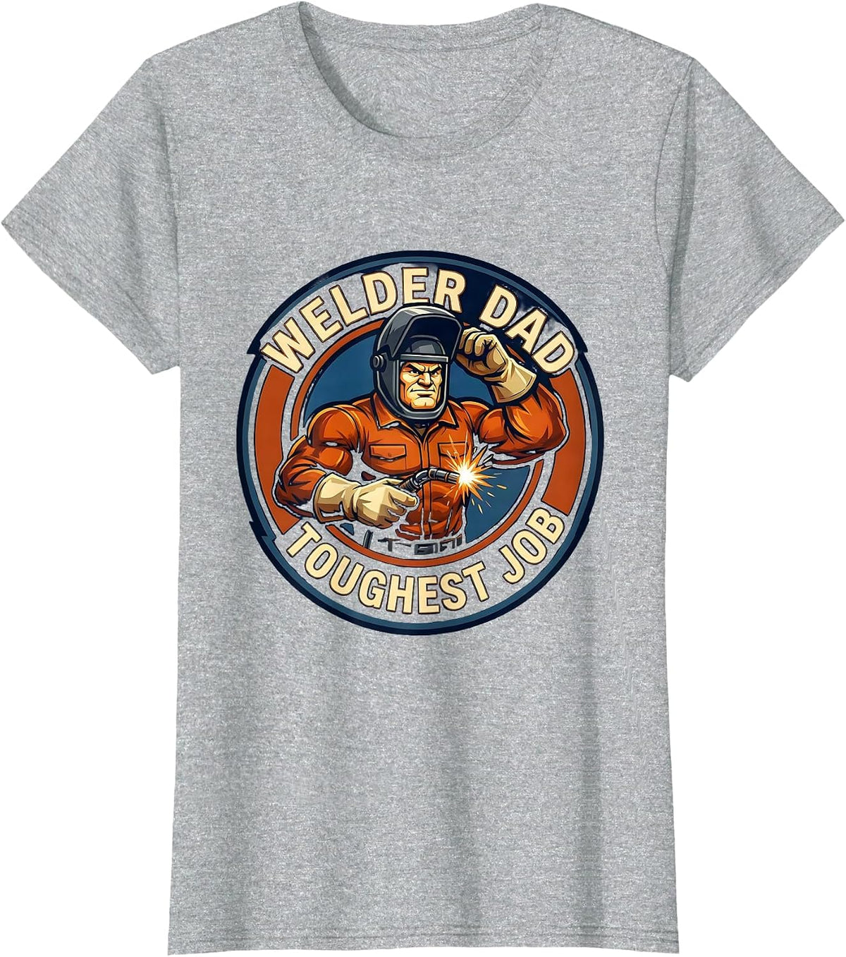 Welder Dad Toughest Job Welding Design T-Shirt - Heather Grey