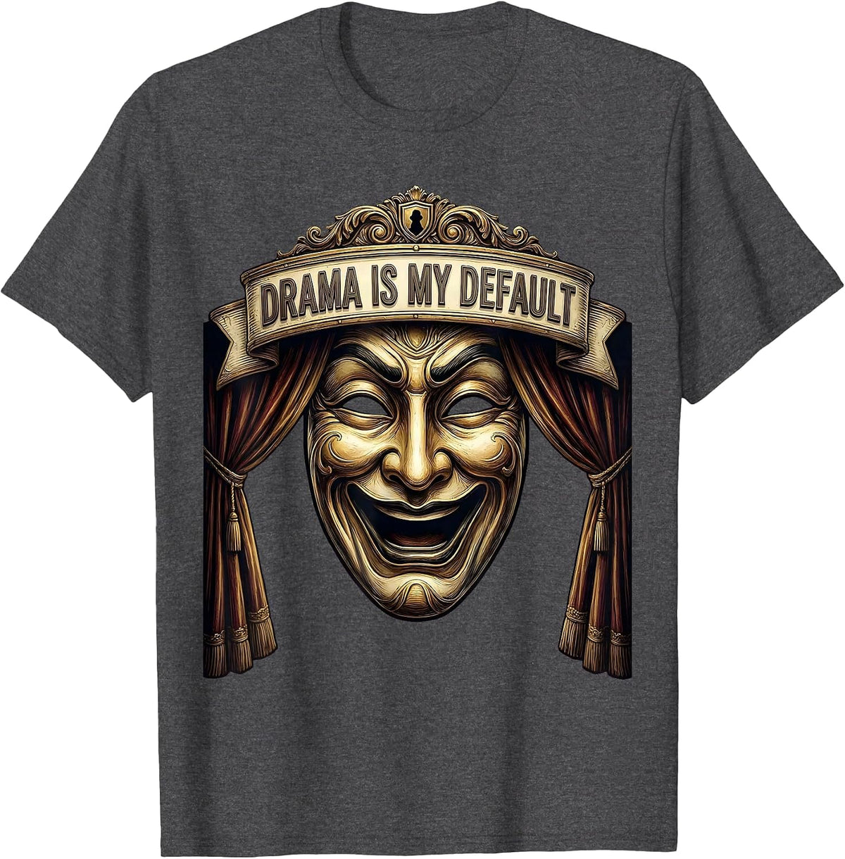 Men's Drama Is My Default Show Business Graphic T-Shirt - Dark Heather Grey