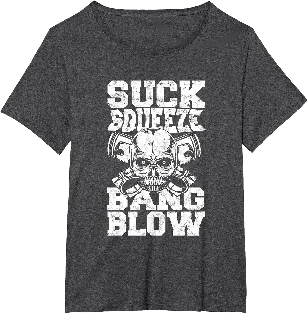 Suck Squeeze Bang Blow - Car Motor Mechanic Garage Repair T-Shirt - Dark Heather Grey