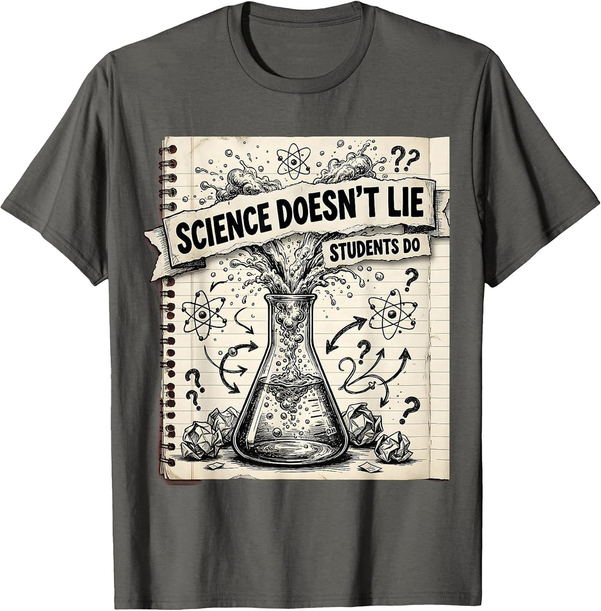 Science Doesn't Lie Students Do Teacher Design T-Shirt - Asphalt Grey