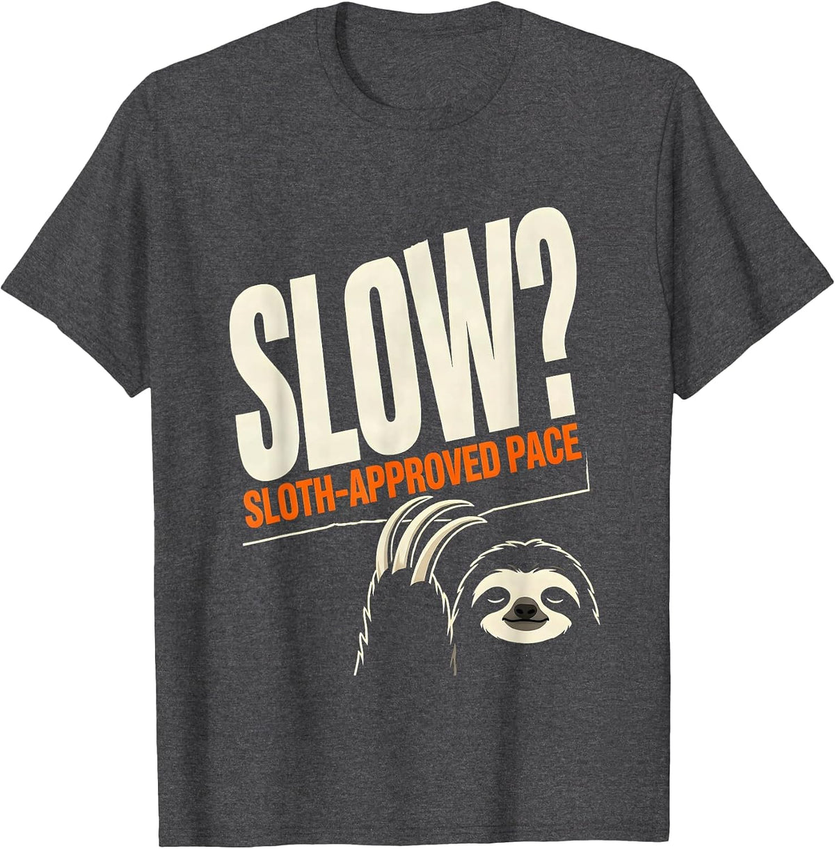 Men's Slow? Sloth-Approved Pace Funny Sloth Lover Humor T-Shirt - Dark Heather Grey