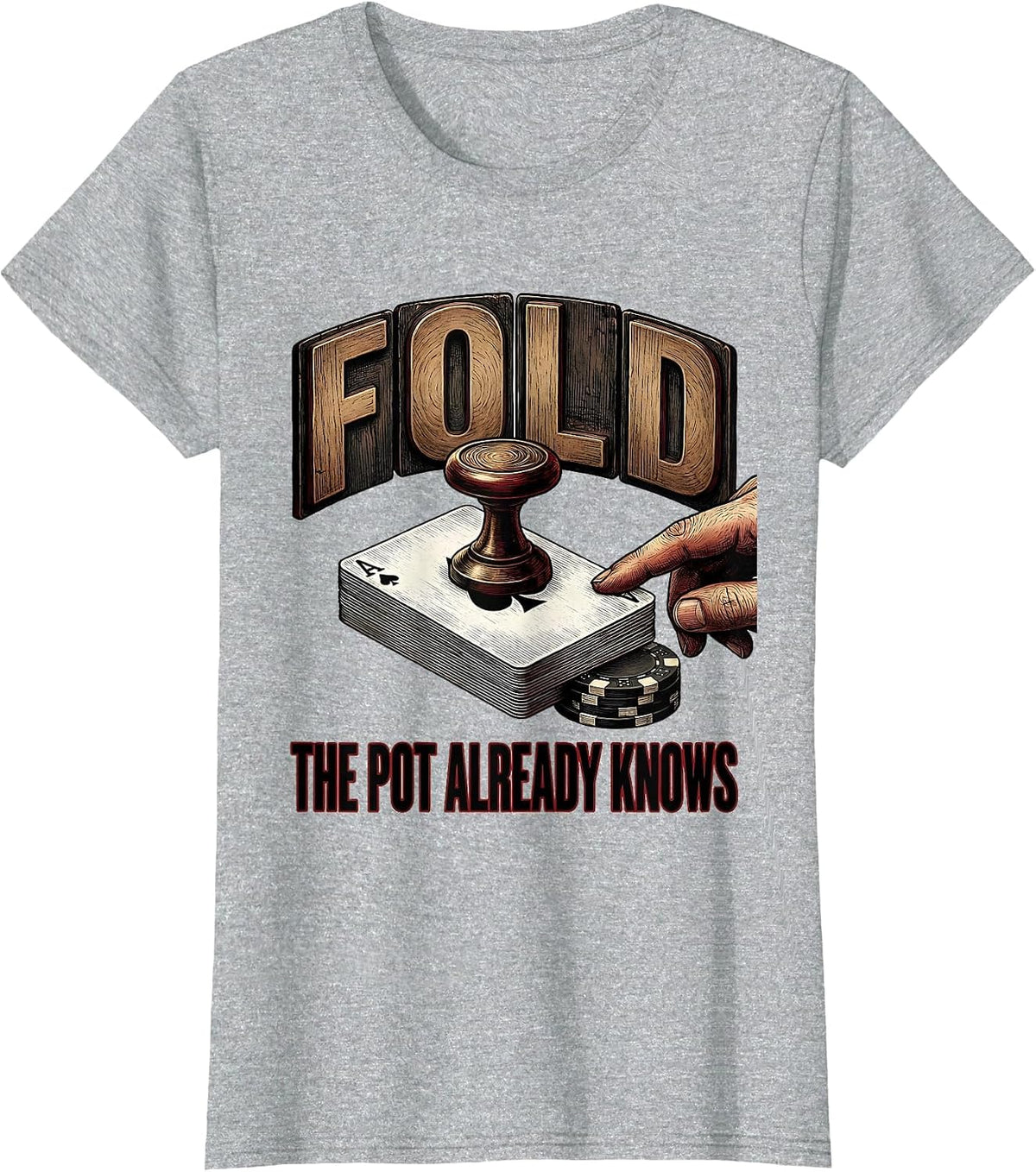 Women's Fold, The Pot Already Knows Funny Poker Player Gambling T-Shirt - Heather Grey