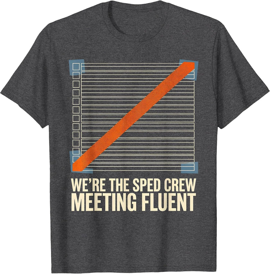 Men's We're The SPED Crew Meeting Fluent Funny Special Education T-Shirt - Dark Heather Grey