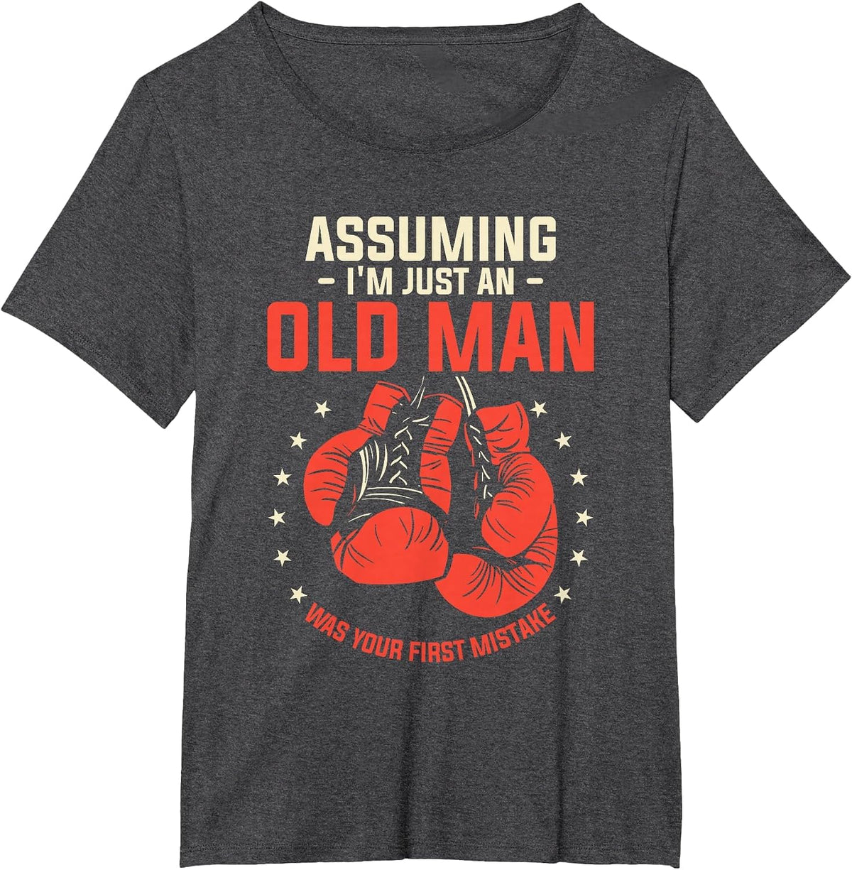 Assuming I'm Just an Old Man was Your First Mistake Boxing T-Shirt - Dark Heather Grey