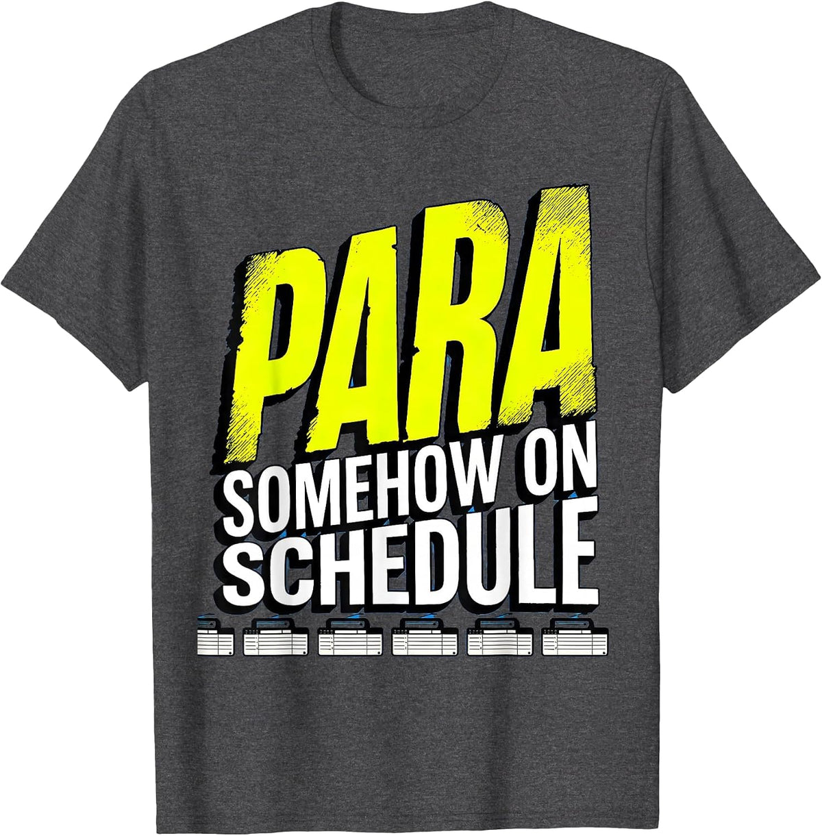 Men's Para, Somehow On Schedule Funny Paraprofessional T-Shirt - Dark Heather Grey