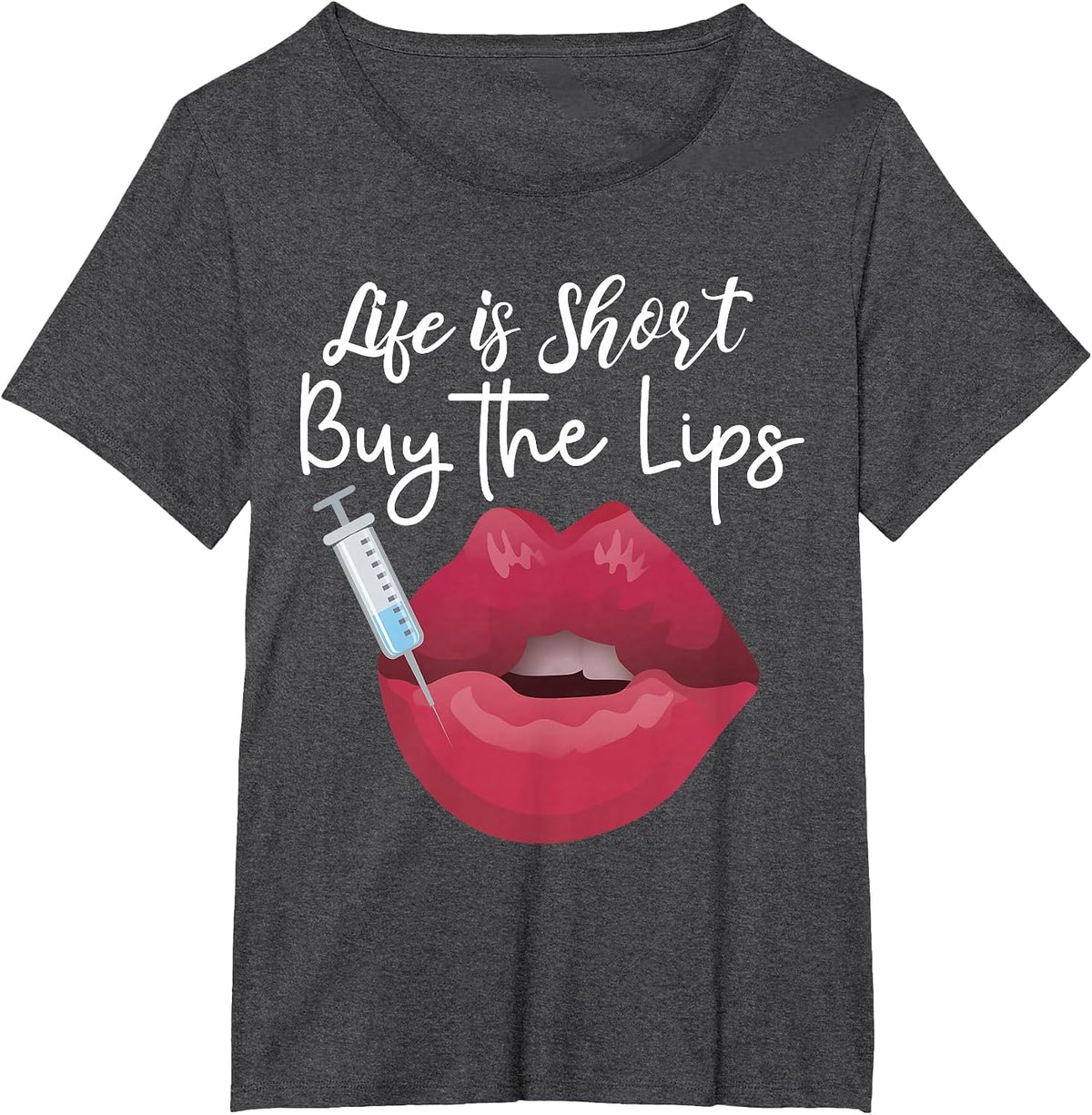 Life is Short Buy The Lips Filler Aesthetic Nurse Injector T-Shirt - Dark Heather Grey