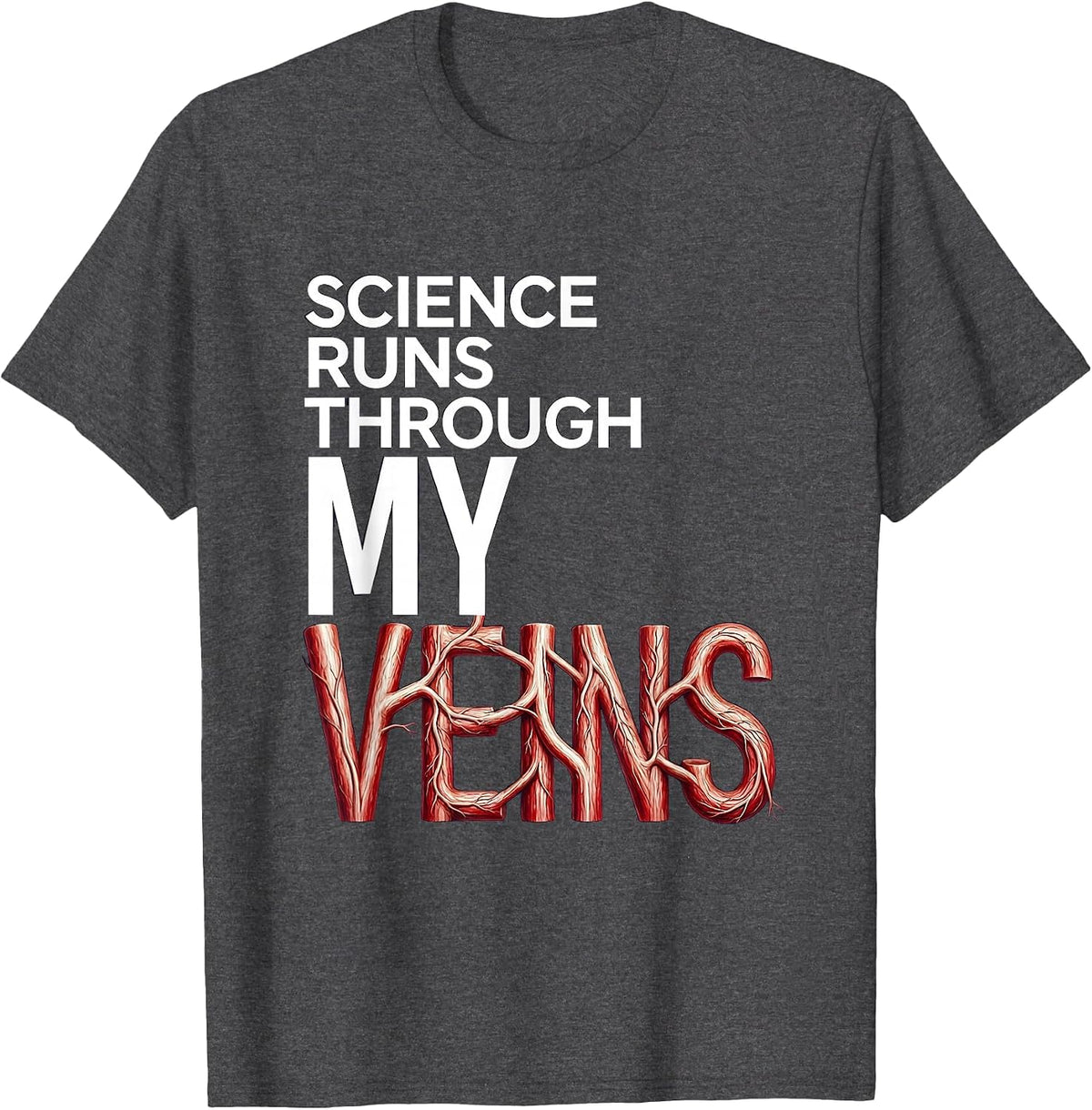 Science Runs Through My Veins Teacher Design T-Shirt - Dark Heather Grey