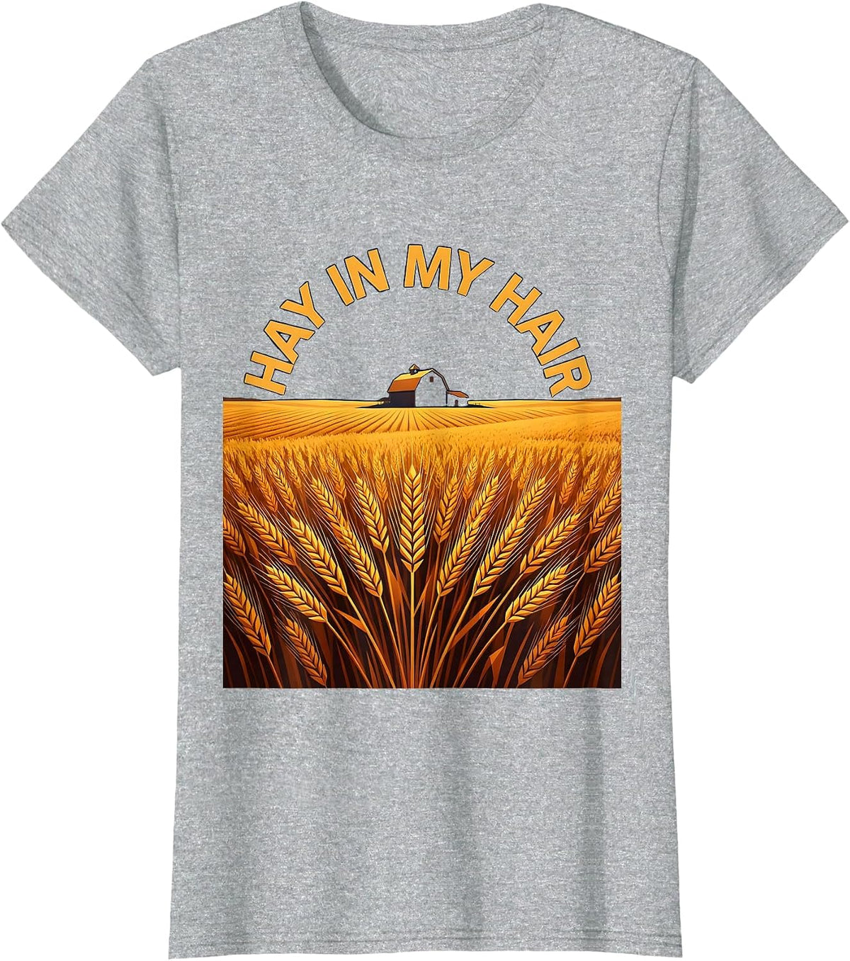Hay In My Hair Country Women Farm Life Design T-Shirt - Heather Grey