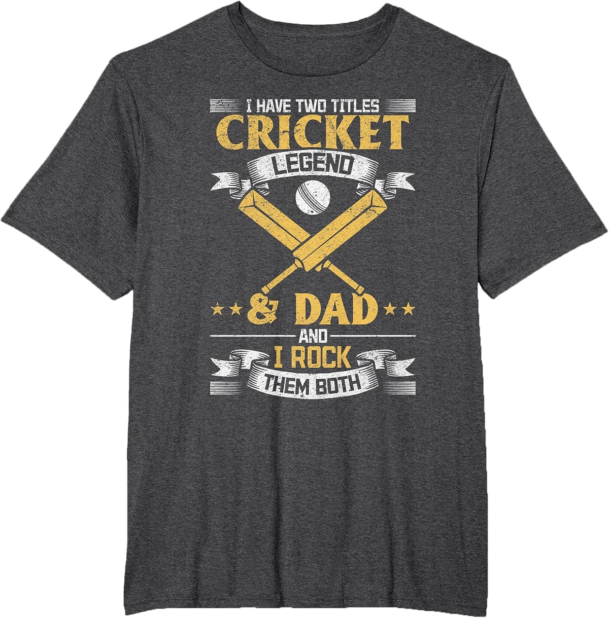 I Have Two Titles Cricket Legend & Dad Cricket Player T-Shirt - Dark Heather Grey