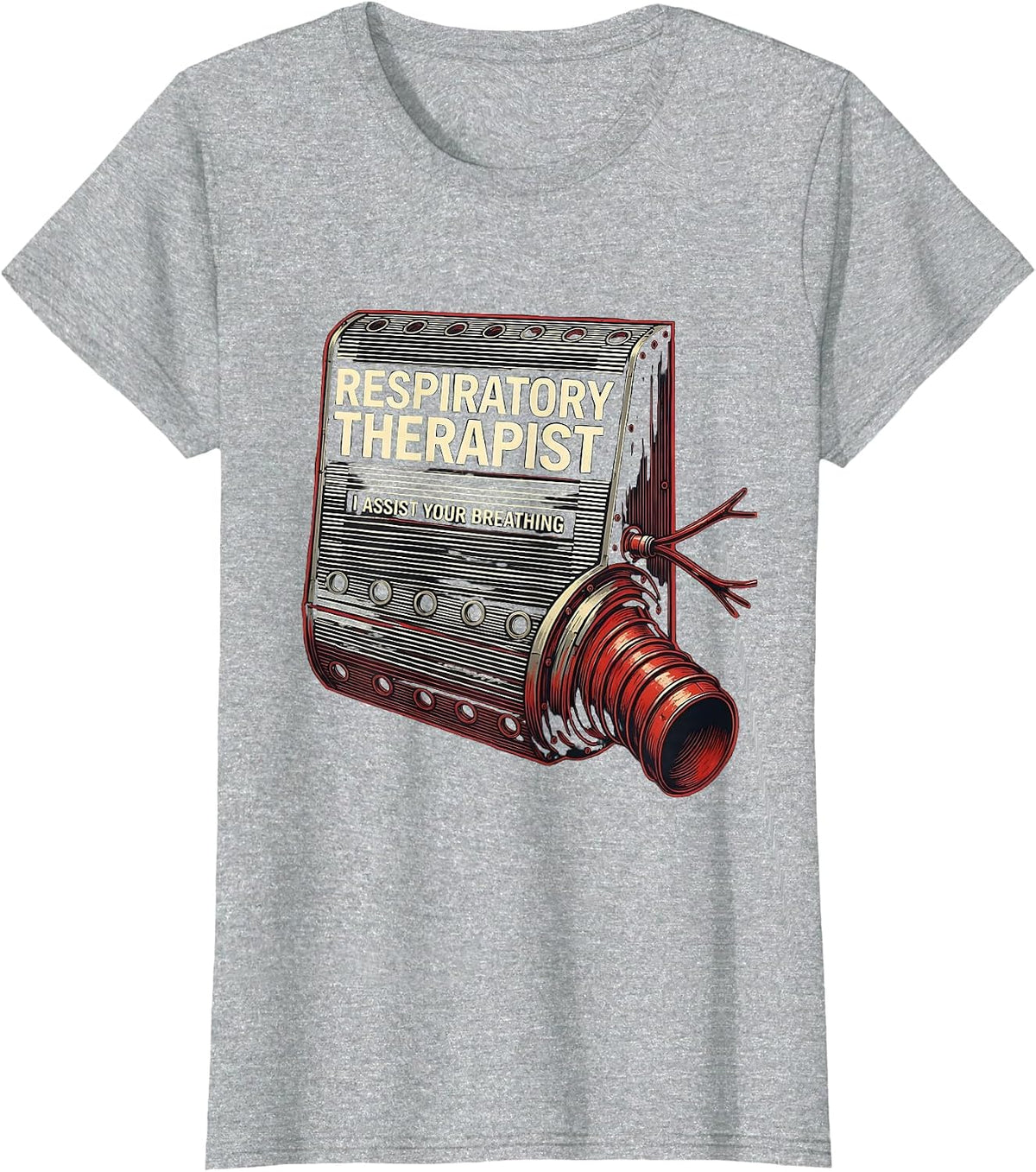 Respiratory Therapist. I Assist Your Breathing Funny T-Shirt - Heather Grey