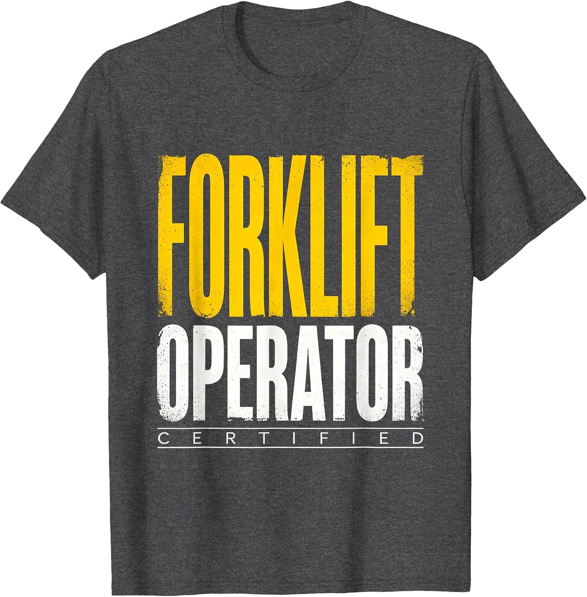 Certified Forklift Operator Funny Construction Worker Gag T-Shirt - Dark Heather Grey
