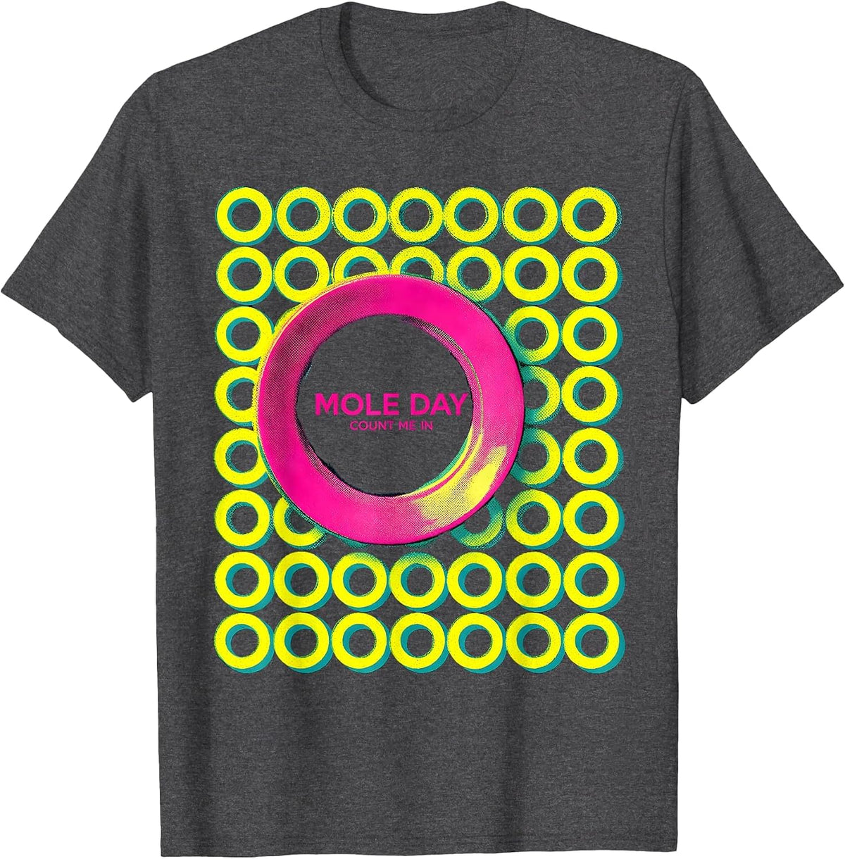 Mole Day Count Me In Nerdy Chemistry Teacher Student Humor T-Shirt - Dark Heather Grey