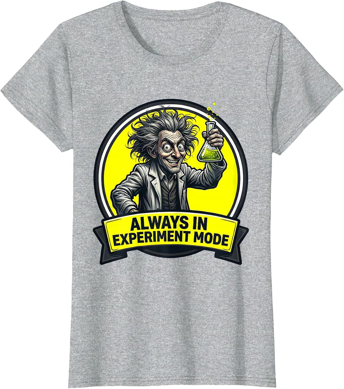 Always In Experiment Mode Science Teacher Design T-Shirt - Heather Grey