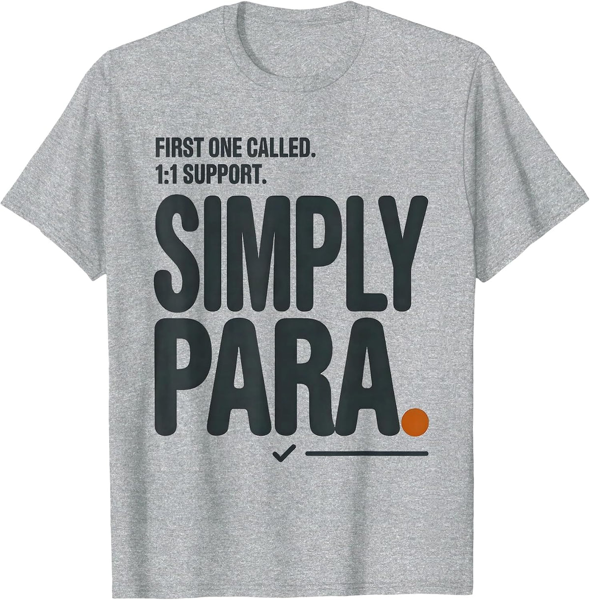 Men's First One Called 1:1 Support Simply Para Funny T-Shirt - Heather Grey