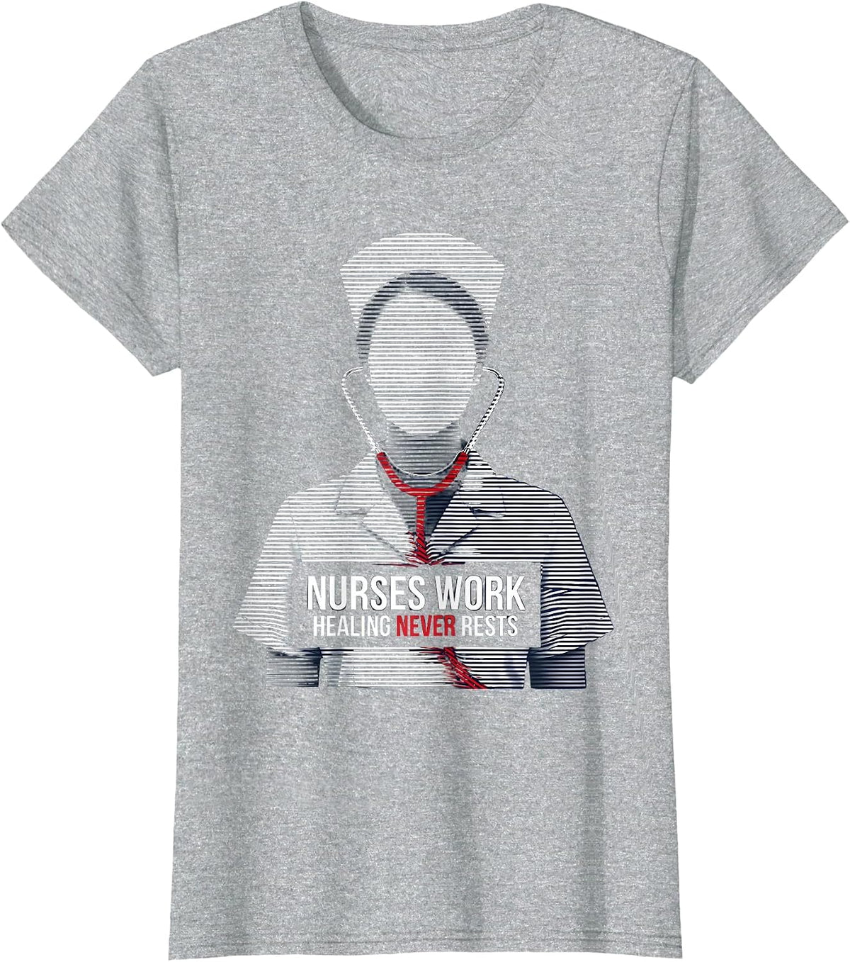 Nurses Work Healing Never Rests Labor Day Design T-Shirt - Heather Grey