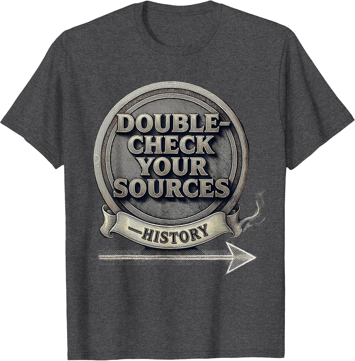 Double-Check Your Sources Funny History Teacher T-Shirt - Dark Heather Grey