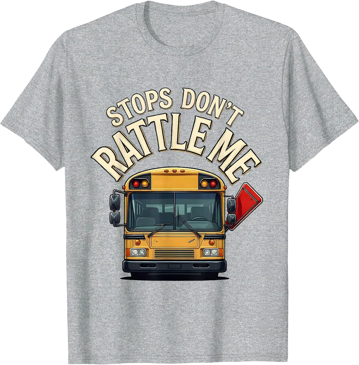 Men's Stops Don't Rattle Me Funny School Bus Driver Appreciation T-Shirt - Heather Grey