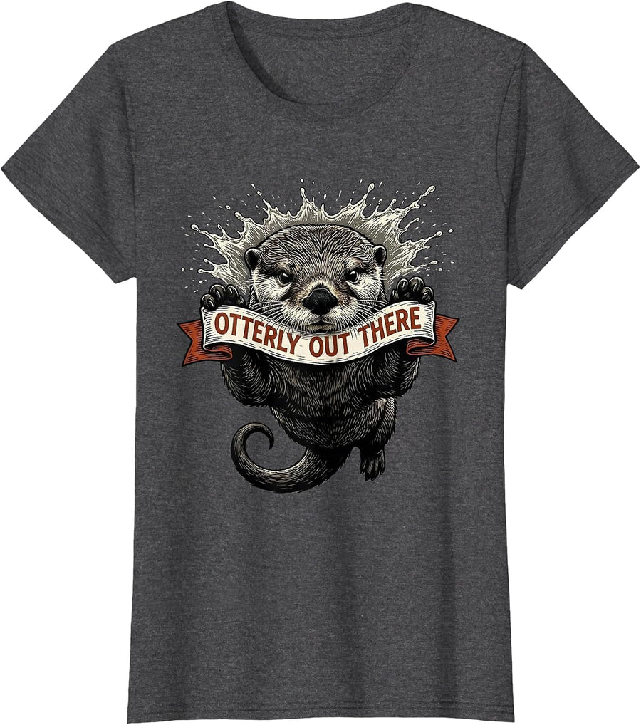 Women's Otterly Out There Funny Otter Lover Novelty Humor Gift T-Shirt - Dark Heather Grey