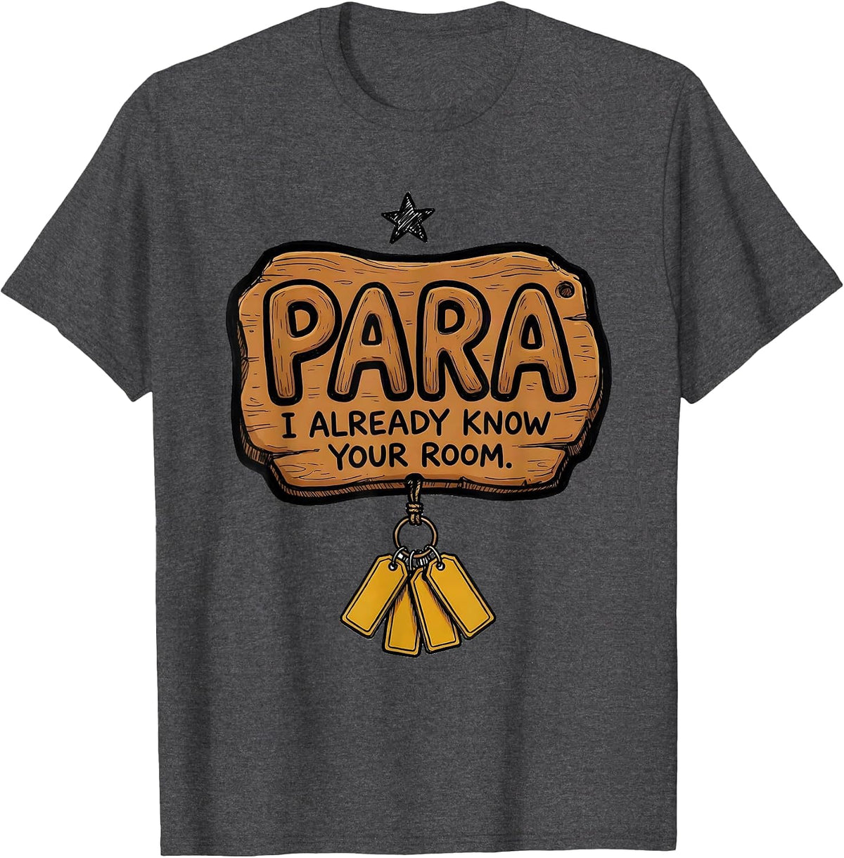 Men's PARA I Already Know Your Room Funny Paraprofessional Back T-Shirt - Dark Heather Grey