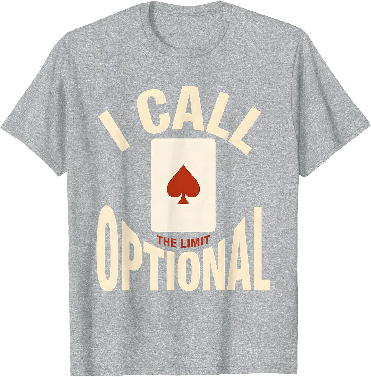 Men's I Call The Limit Optional Funny Gambling Poker Player T-Shirt - Heather Grey