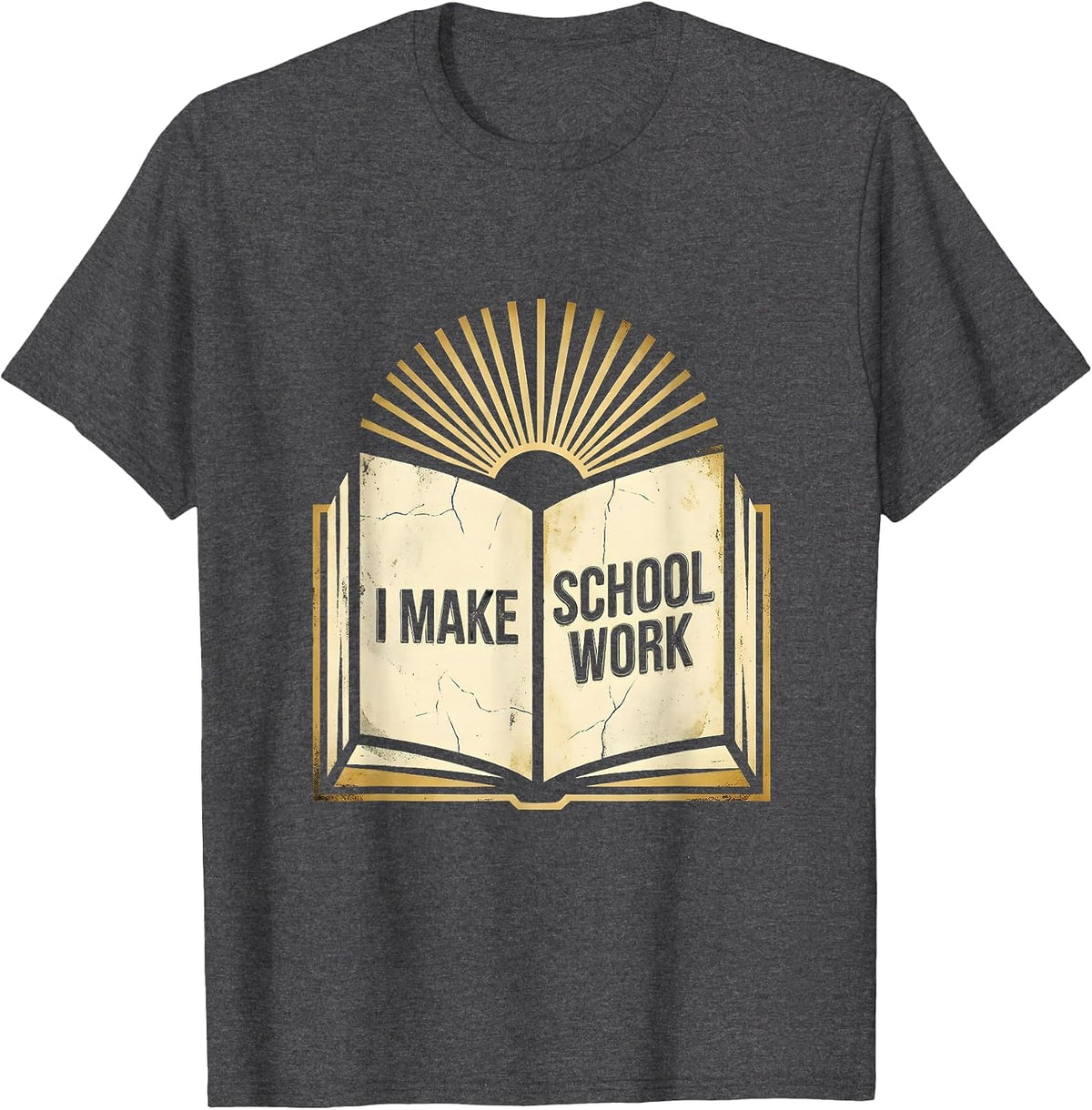 I Make School Work Paraprofessional Design T-Shirt - Dark Heather Grey