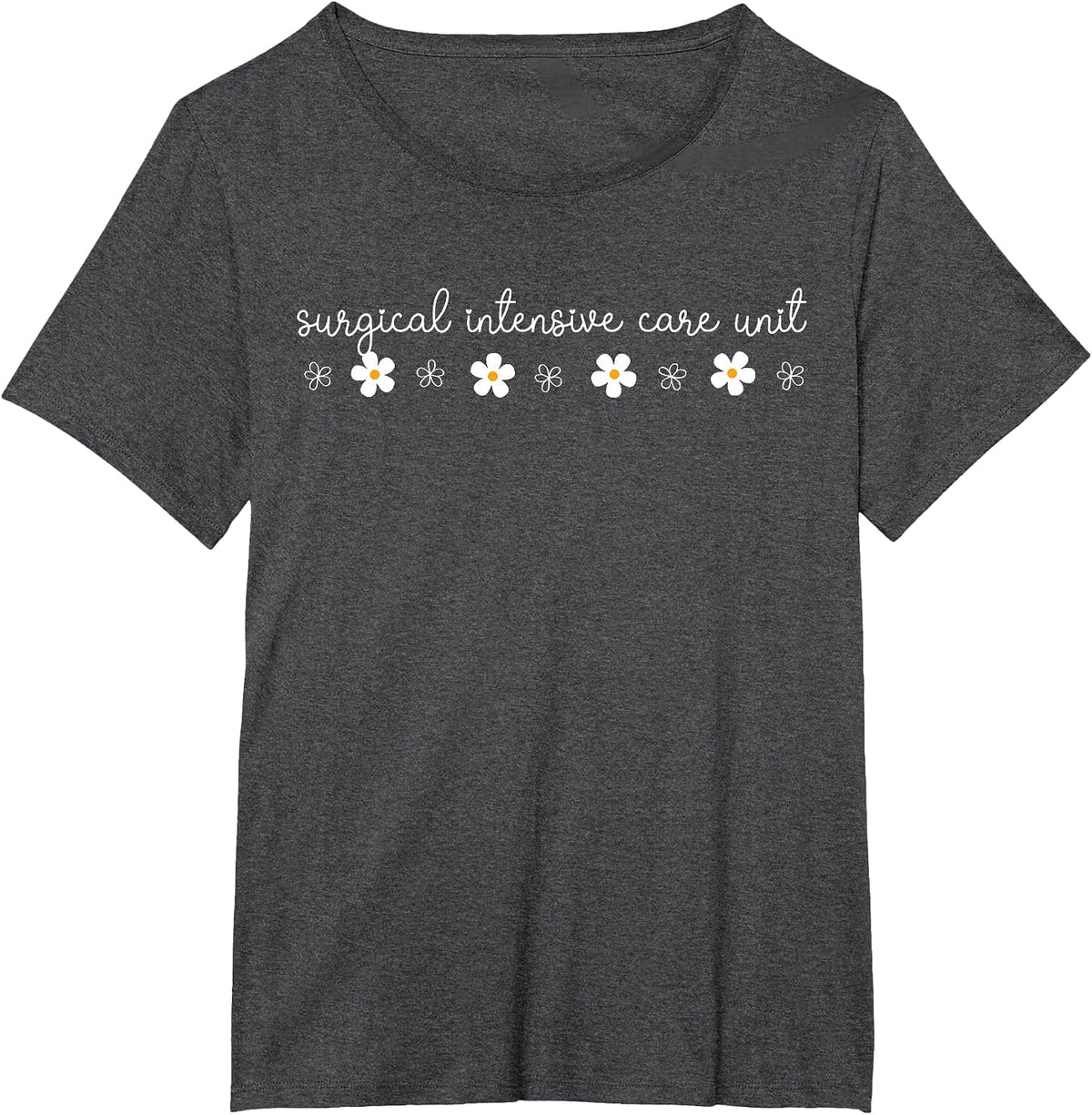 SICU Nurse Daisy Flower Surgical Intensive Care Unit T-Shirt - Dark Heather Grey