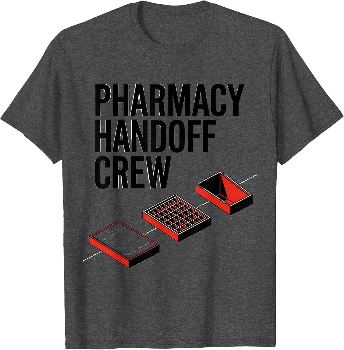 Men's Pharmacy Handoff Crew Funny Pharmacist Pharmacy Technician T-Shirt - Dark Heather Grey