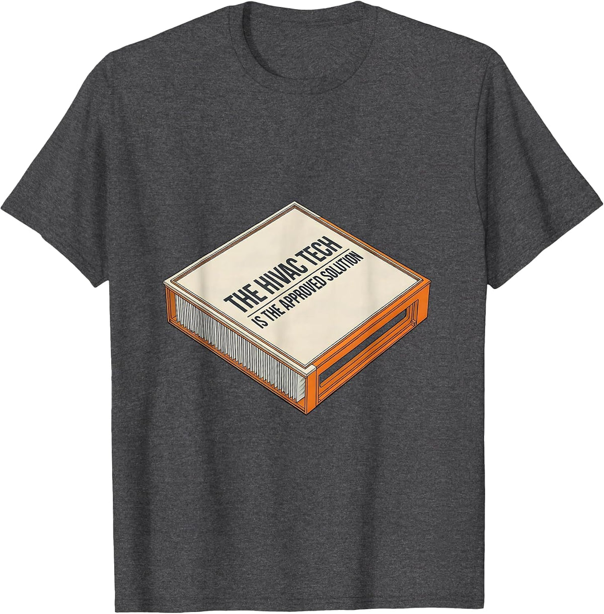 Men's The HVAC Tech Is The Approved Solution Funny HVAC Technician T-Shirt - Dark Heather Grey