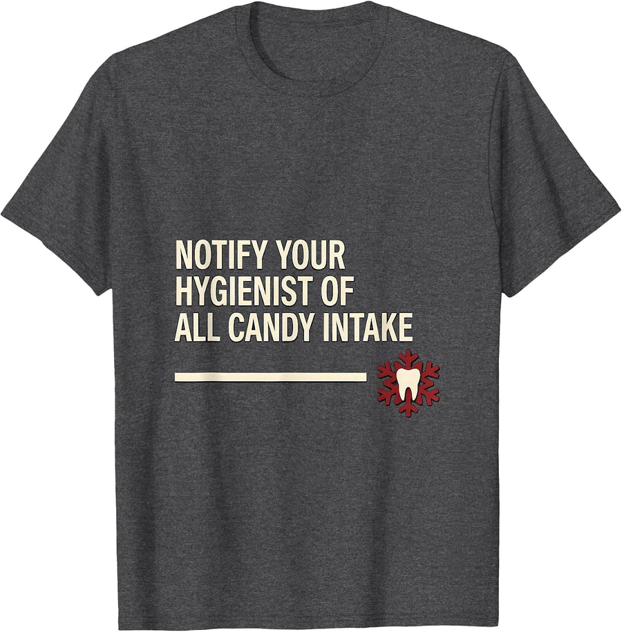 Men's Notify Your Hygienist Of All Candy Intake Funny Dental T-Shirt - Dark Heather Grey