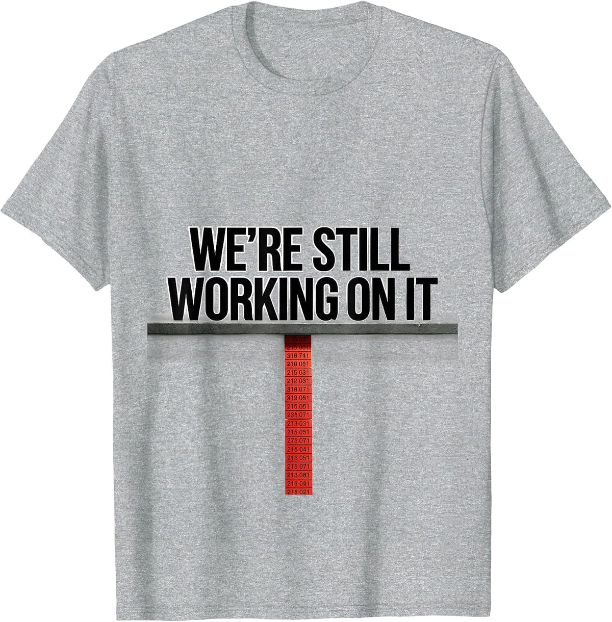 Men's We're Still Working On It Funny Pharmacy Tech Pharmacist T-Shirt - Heather Grey