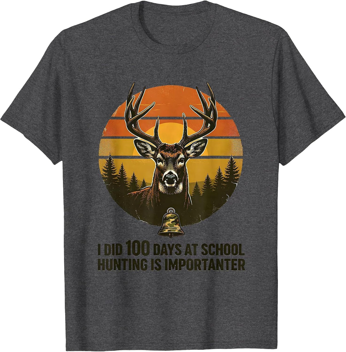 I Did 100 Days At School, Hunting Is Importanter Camo T-Shirt - Dark Heather Grey